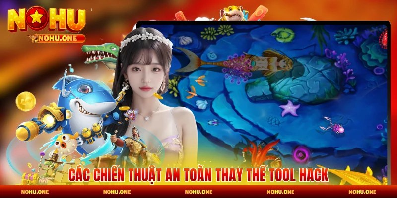 Các chiến thuật an toàn thay thế tool hack