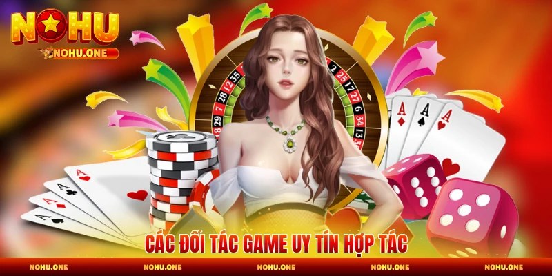 Các đối tác game uy tín hợp tác