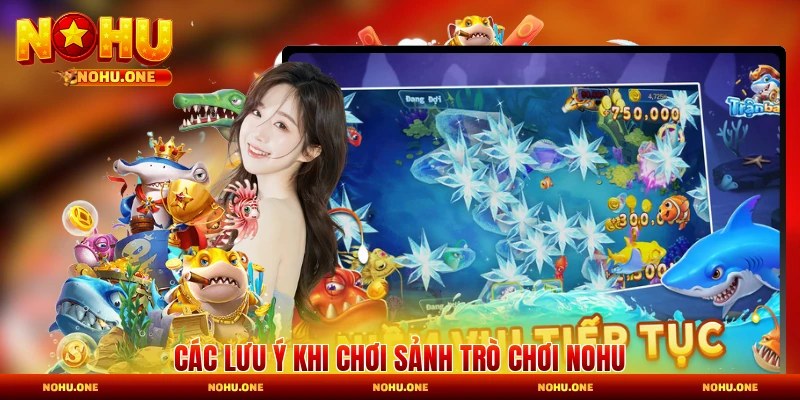 Các lưu ý khi trải nghiệm tại sảnh trò chơi