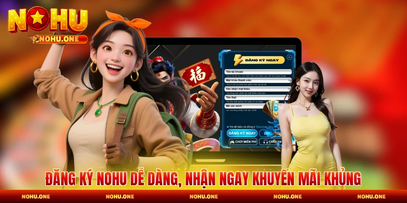 Hướng dẫn kích hoạt tài khoản Nohu nhanh chóng