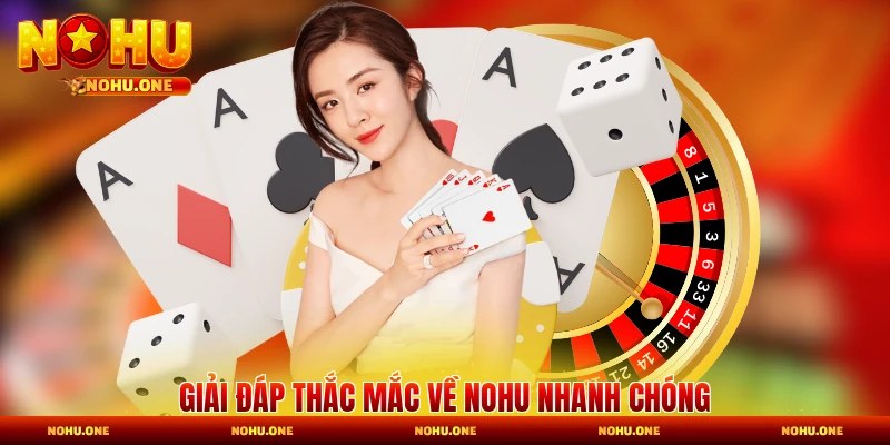 Giải đáp thắc mắc về Nohu nhanh chóng
