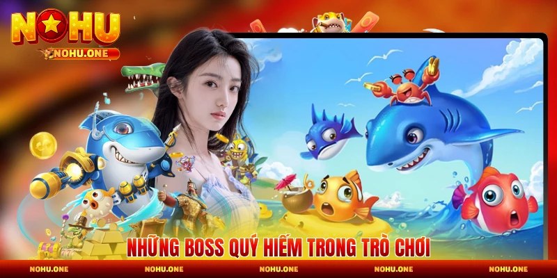 Những boss quý hiếm trong trò chơi