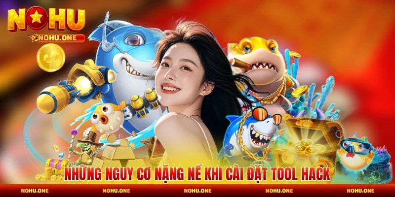 Những nguy cơ nặng nề khi cài đặt tool hack