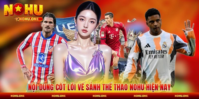 Nội dung cốt lõi về sảnh thể thao Nohu hiện nay