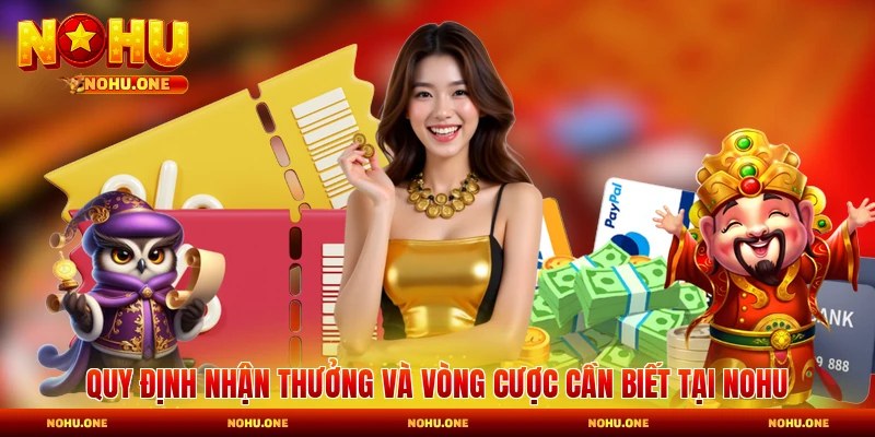Quy định nhận thưởng và vòng cược cần biết