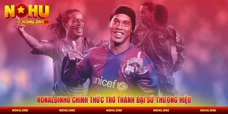 Ronaldinho chính thức trở thành đại sứ thương hiệu