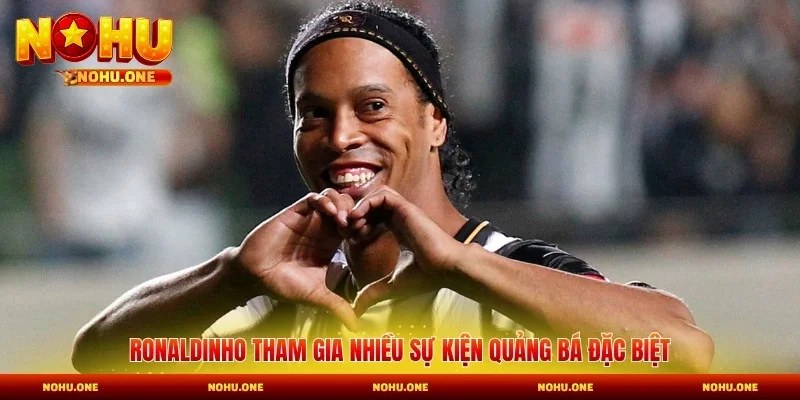 Ronaldinho tham gia nhiều sự kiện quảng bá đặc biệt